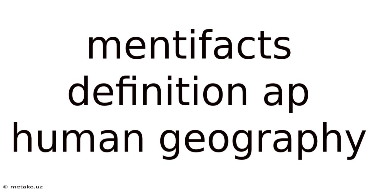 Mentifacts Definition Ap Human Geography