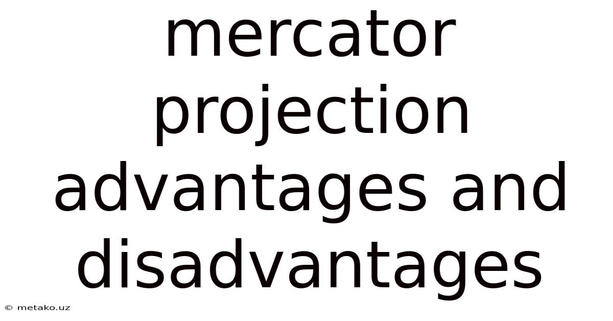 Mercator Projection Advantages And Disadvantages