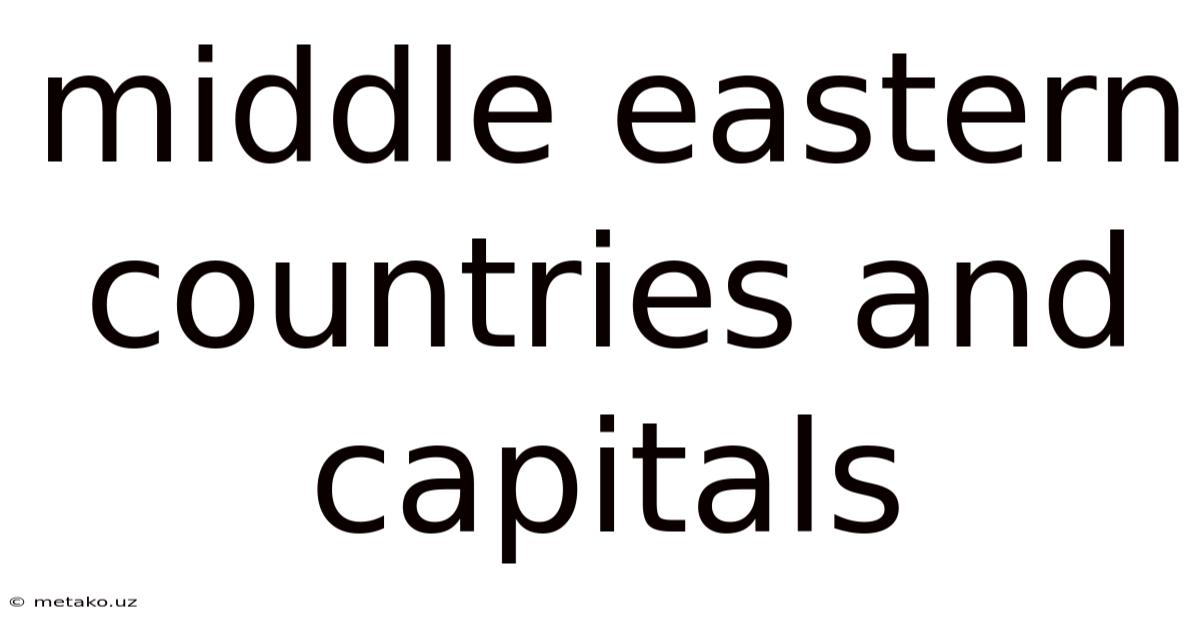 Middle Eastern Countries And Capitals