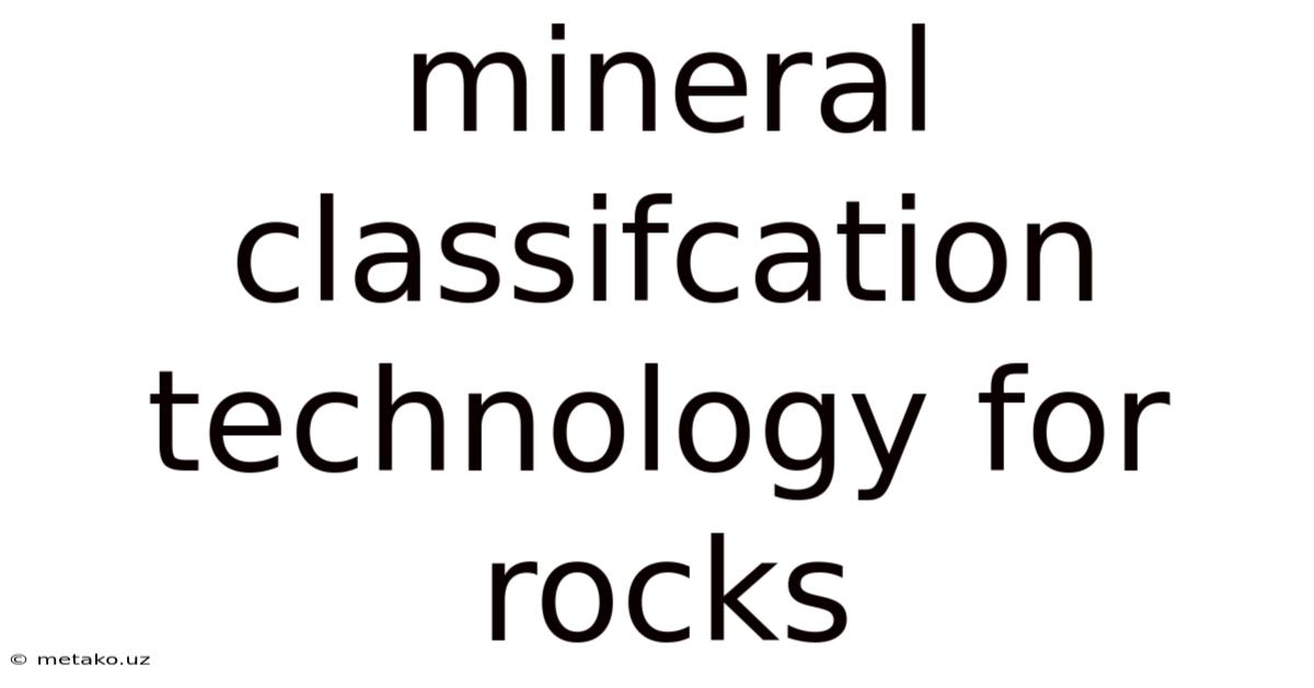 Mineral Classifcation Technology For Rocks