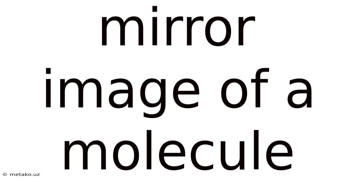 Mirror Image Of A Molecule