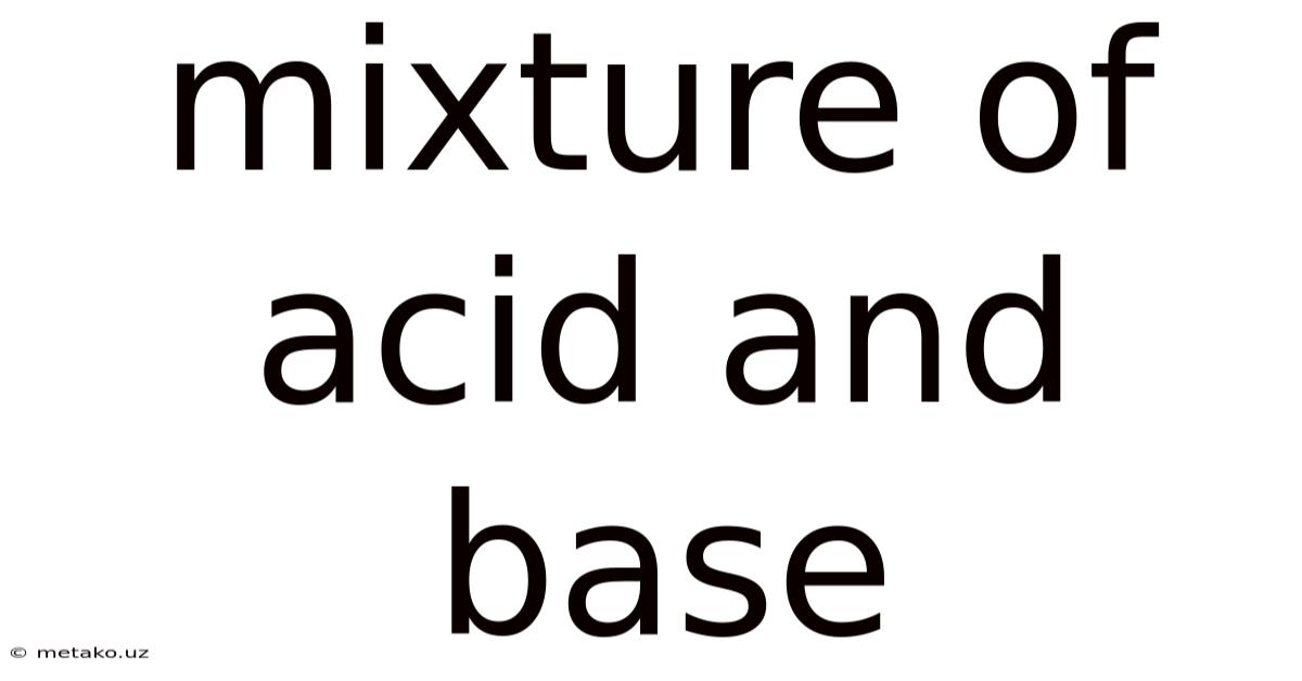 Mixture Of Acid And Base