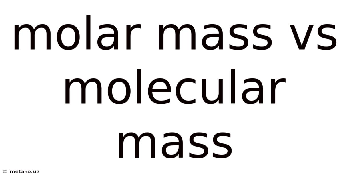 Molar Mass Vs Molecular Mass