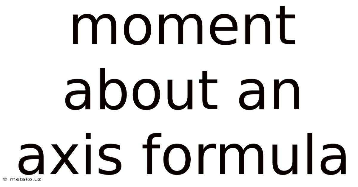 Moment About An Axis Formula