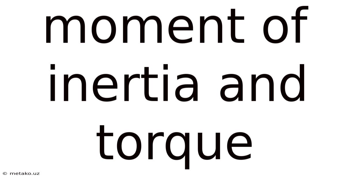Moment Of Inertia And Torque