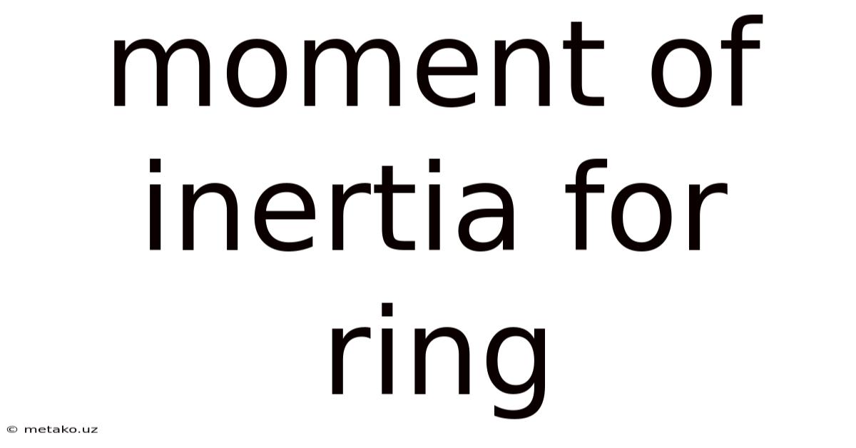 Moment Of Inertia For Ring