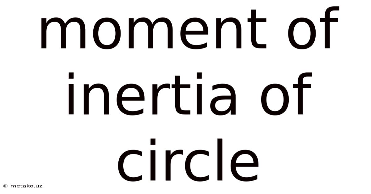 Moment Of Inertia Of Circle