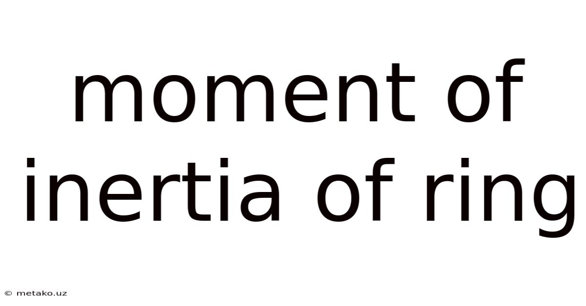 Moment Of Inertia Of Ring