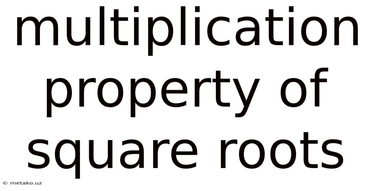 Multiplication Property Of Square Roots