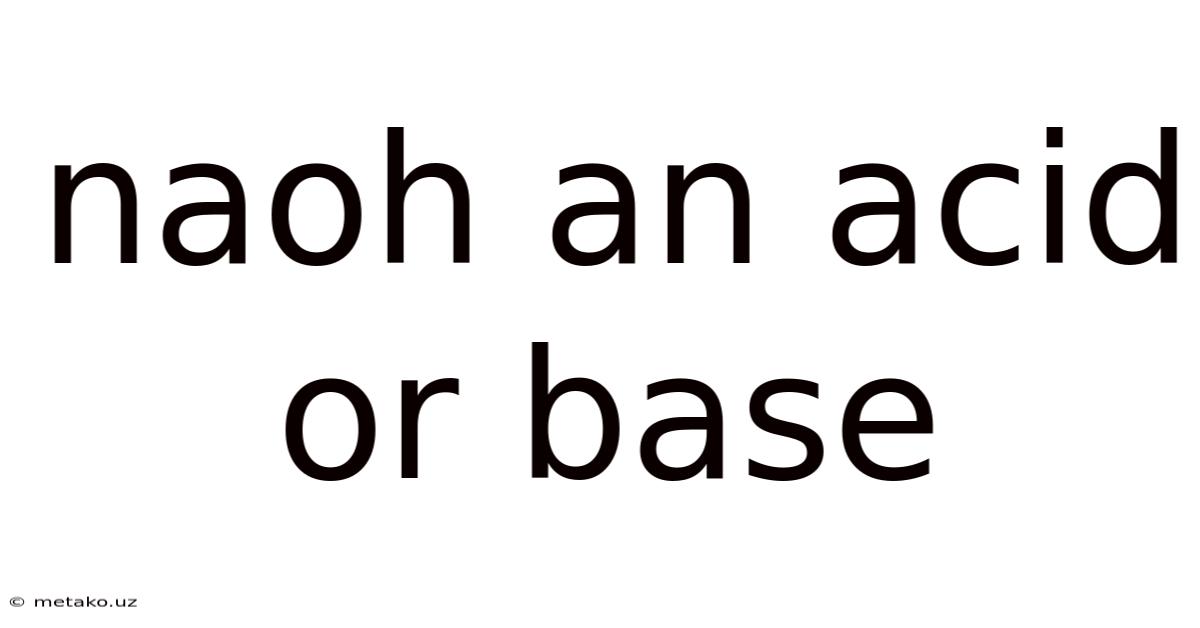 Naoh An Acid Or Base
