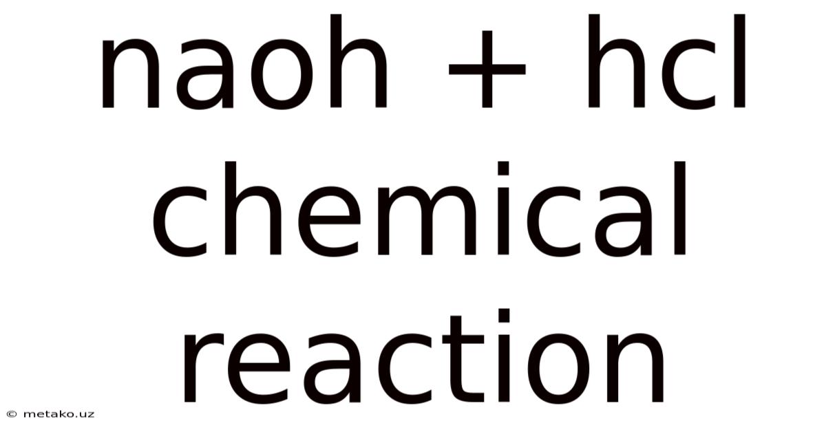 Naoh + Hcl Chemical Reaction