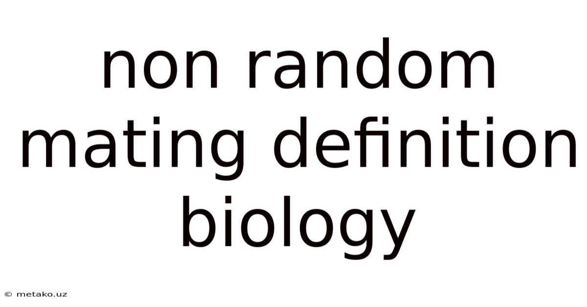 Non Random Mating Definition Biology