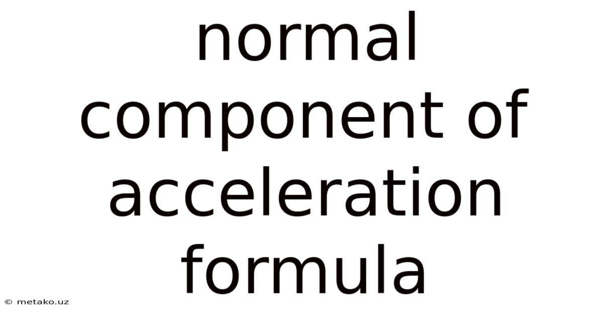 Normal Component Of Acceleration Formula