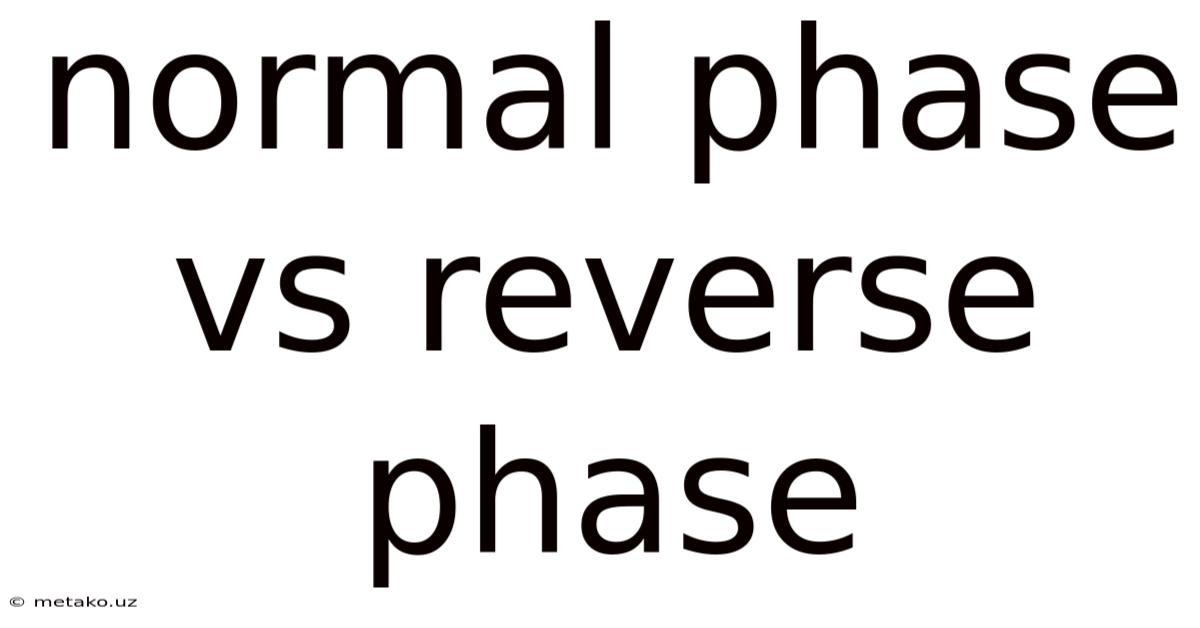 Normal Phase Vs Reverse Phase