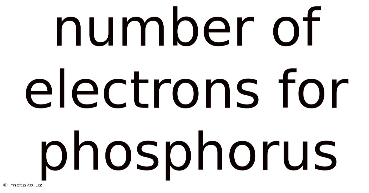Number Of Electrons For Phosphorus