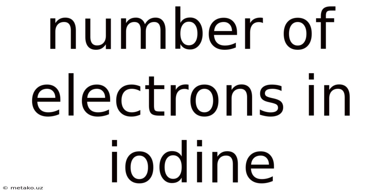 Number Of Electrons In Iodine