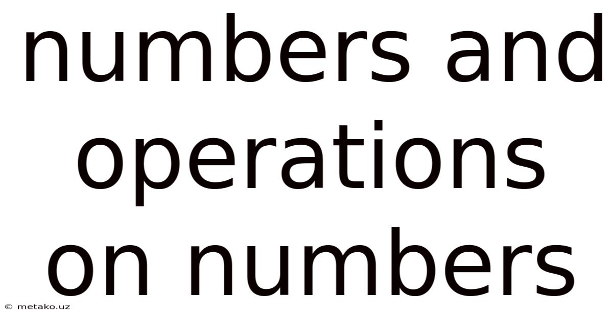 Numbers And Operations On Numbers