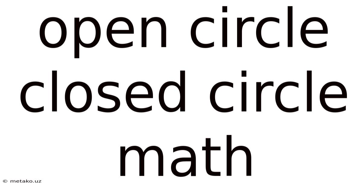 Open Circle Closed Circle Math