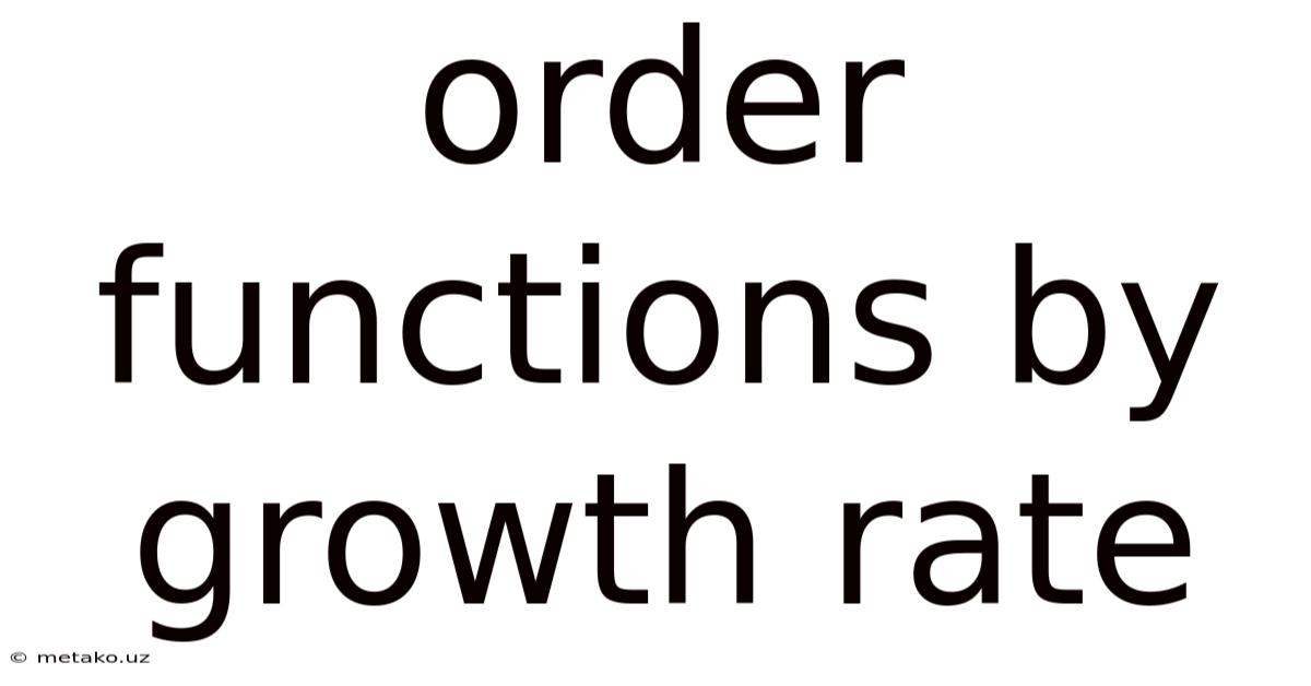 Order Functions By Growth Rate