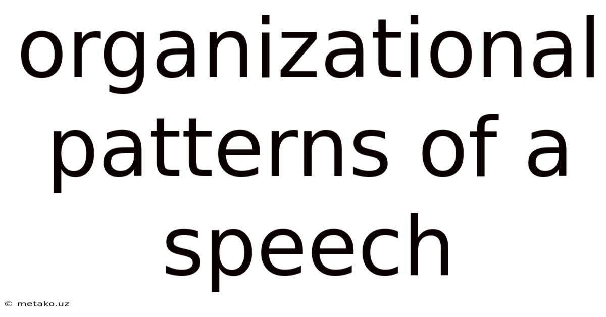 Organizational Patterns Of A Speech