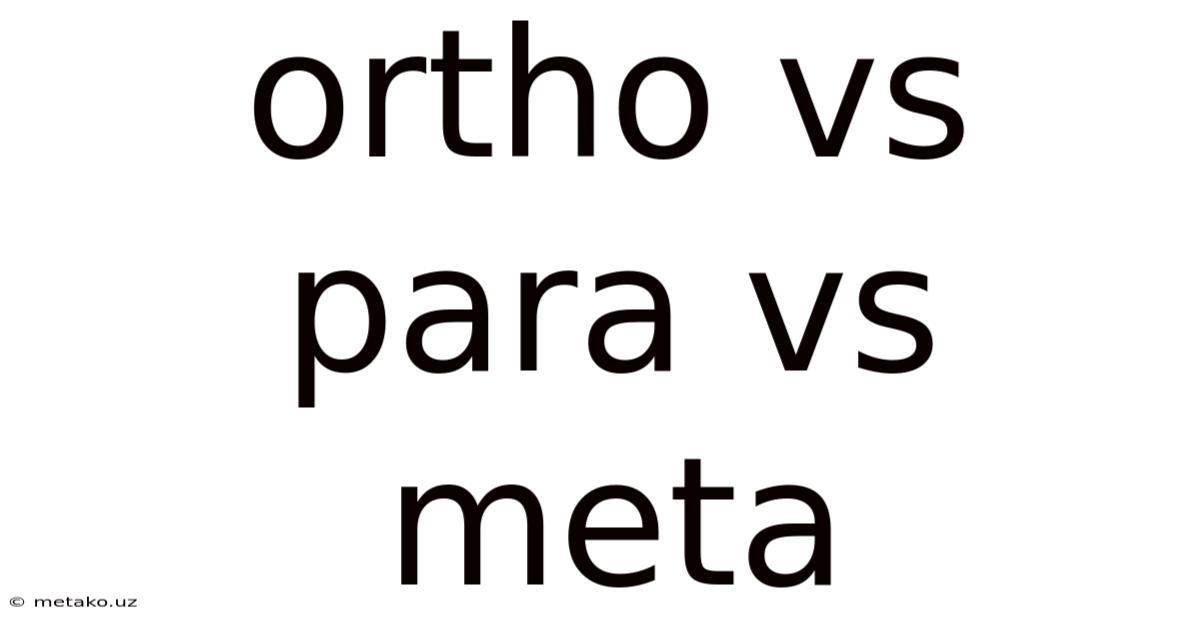 Ortho Vs Para Vs Meta