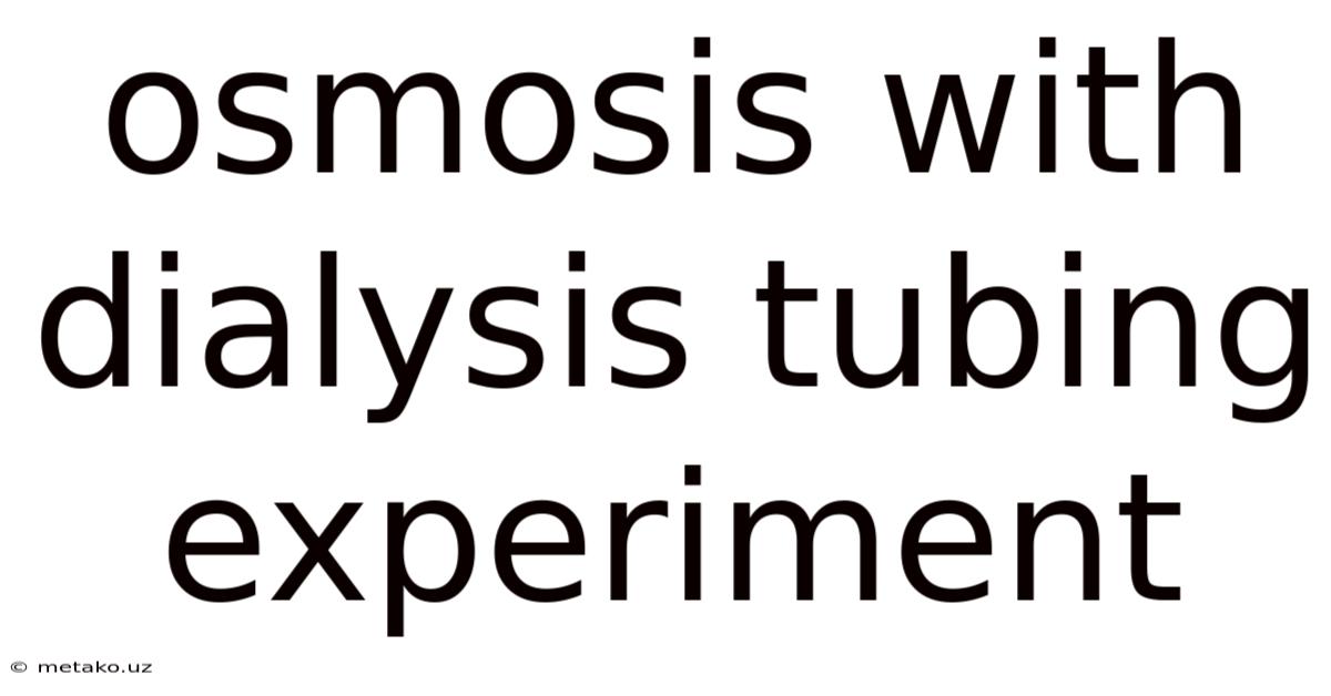 Osmosis With Dialysis Tubing Experiment