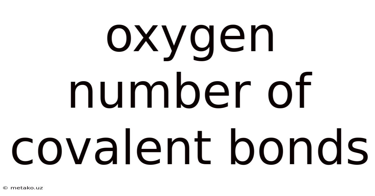 Oxygen Number Of Covalent Bonds