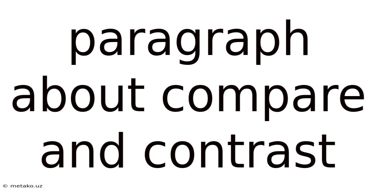 Paragraph About Compare And Contrast