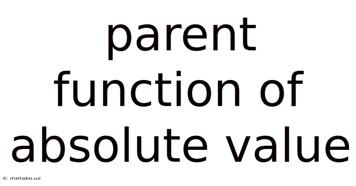 Parent Function Of Absolute Value