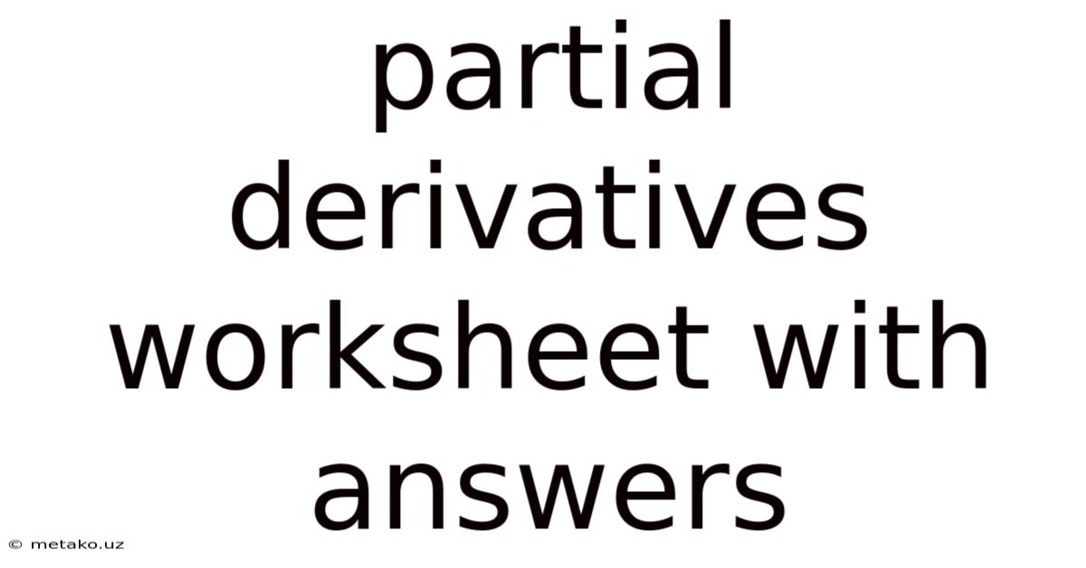 Partial Derivatives Worksheet With Answers