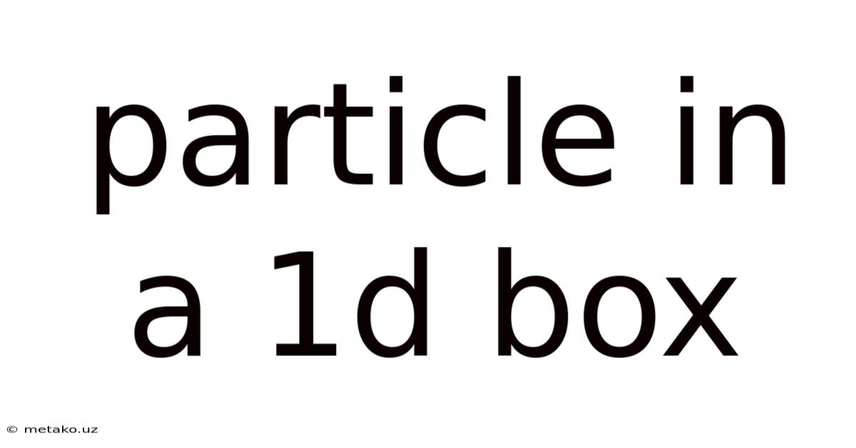 Particle In A 1d Box