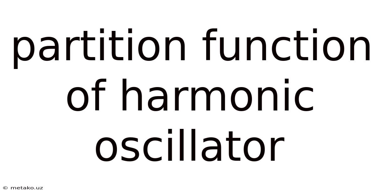 Partition Function Of Harmonic Oscillator