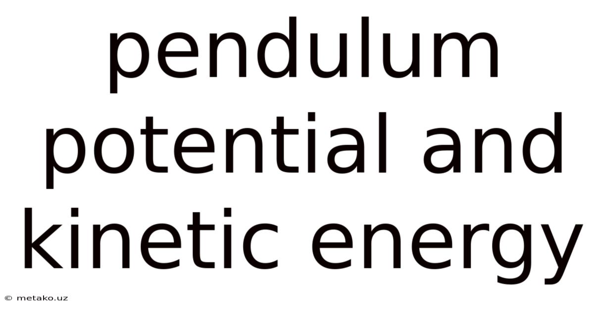 Pendulum Potential And Kinetic Energy