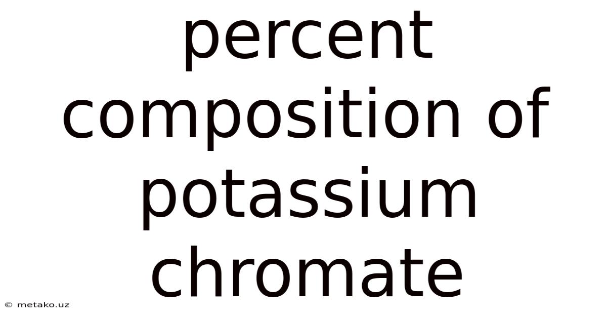 Percent Composition Of Potassium Chromate