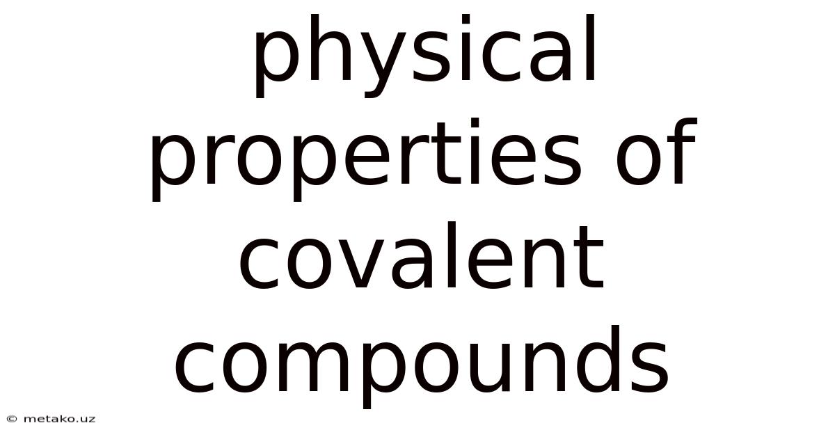 Physical Properties Of Covalent Compounds