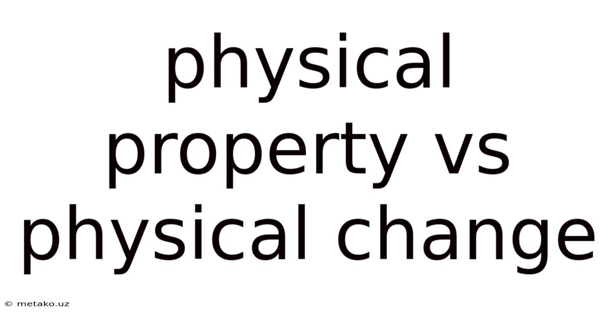 Physical Property Vs Physical Change