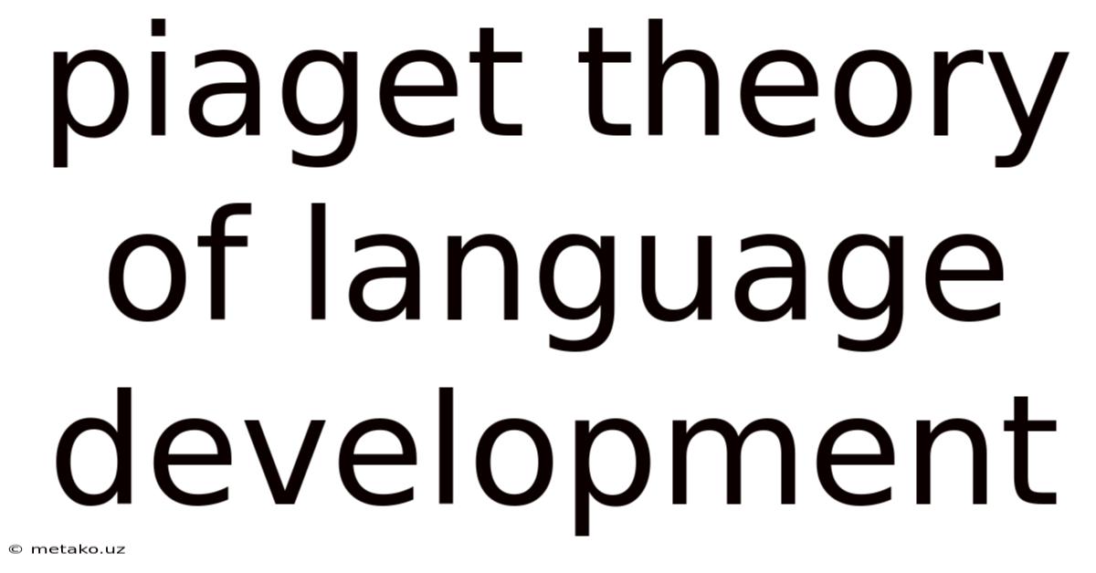 Piaget Theory Of Language Development