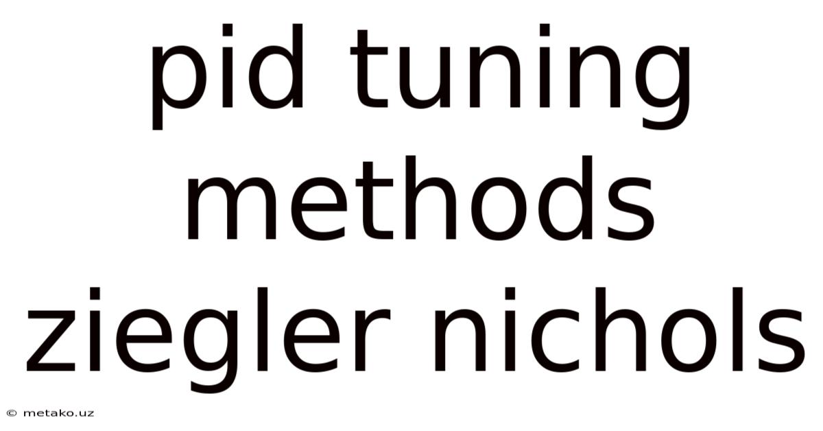 Pid Tuning Methods Ziegler Nichols