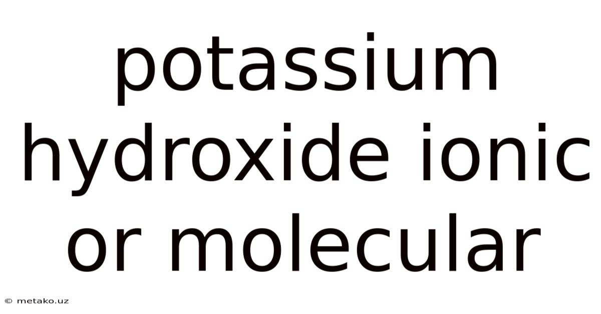 Potassium Hydroxide Ionic Or Molecular