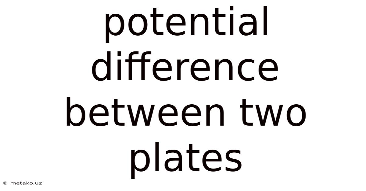 Potential Difference Between Two Plates