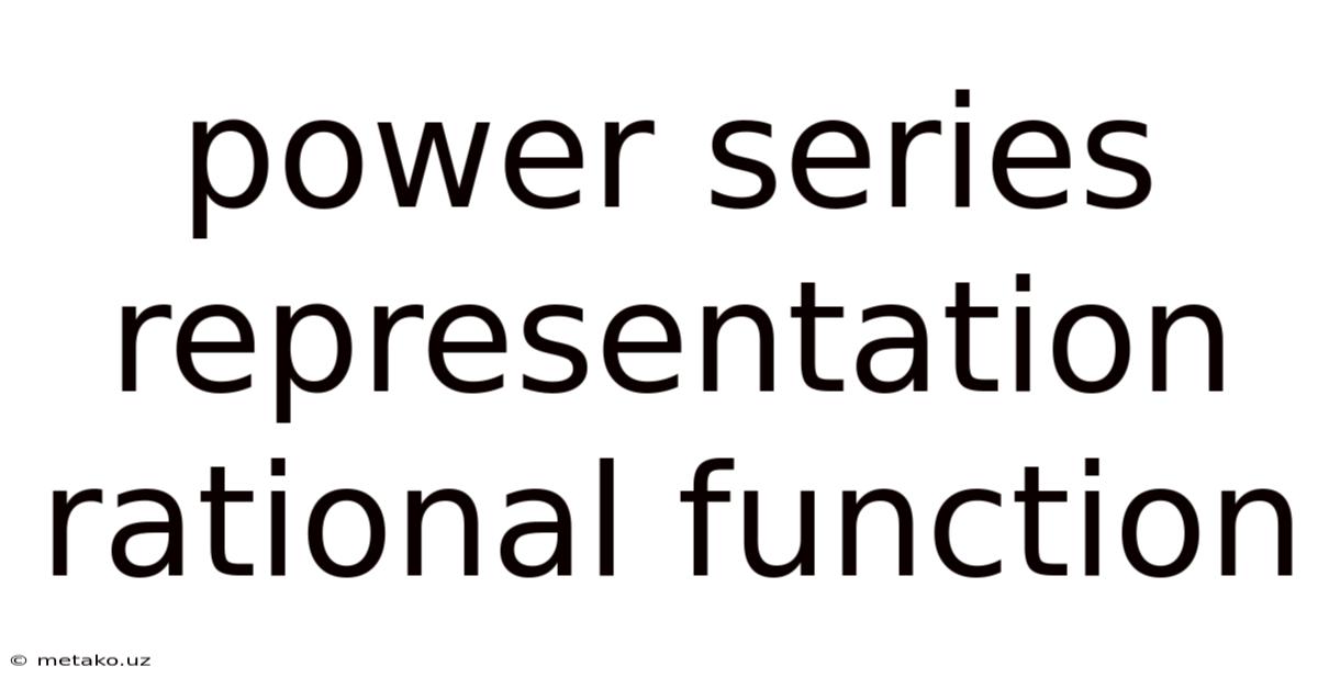 Power Series Representation Rational Function