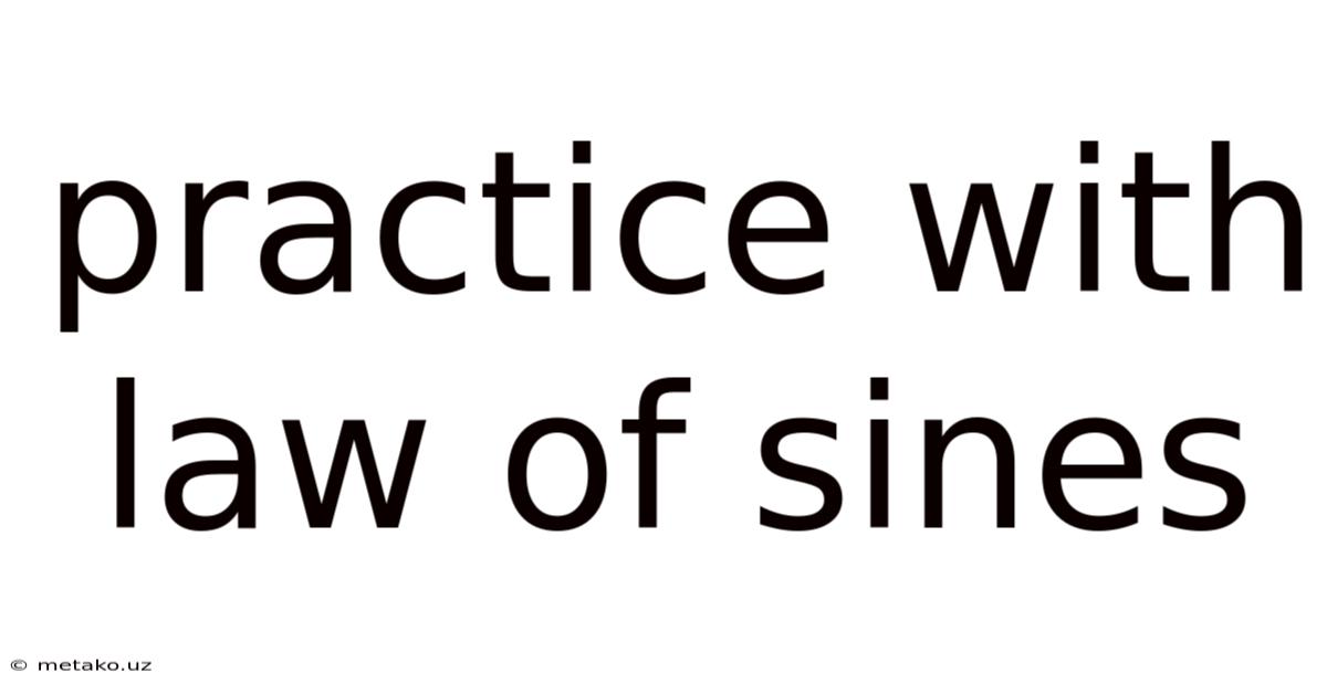 Practice With Law Of Sines
