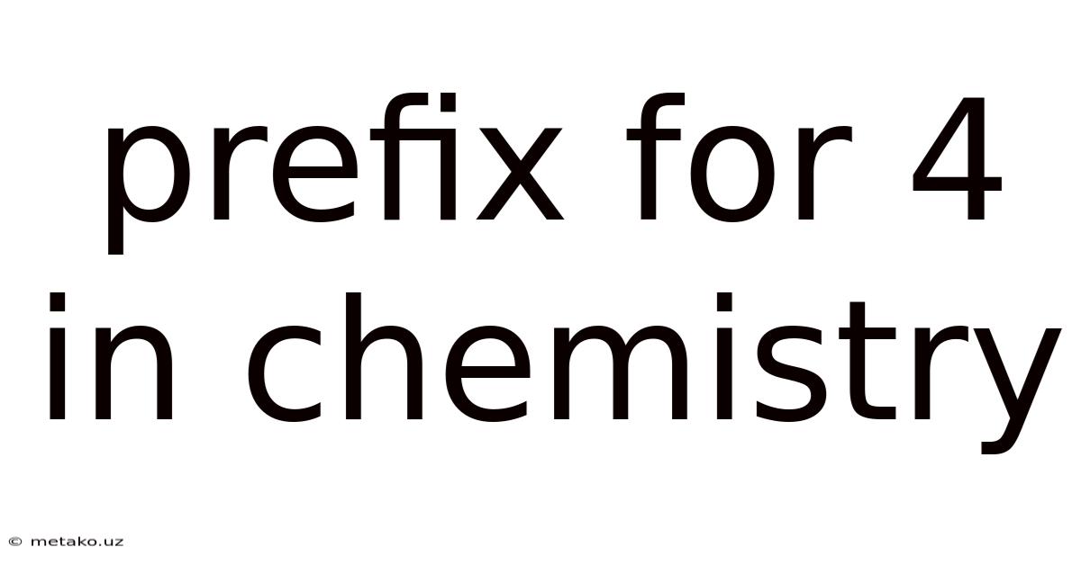 Prefix For 4 In Chemistry