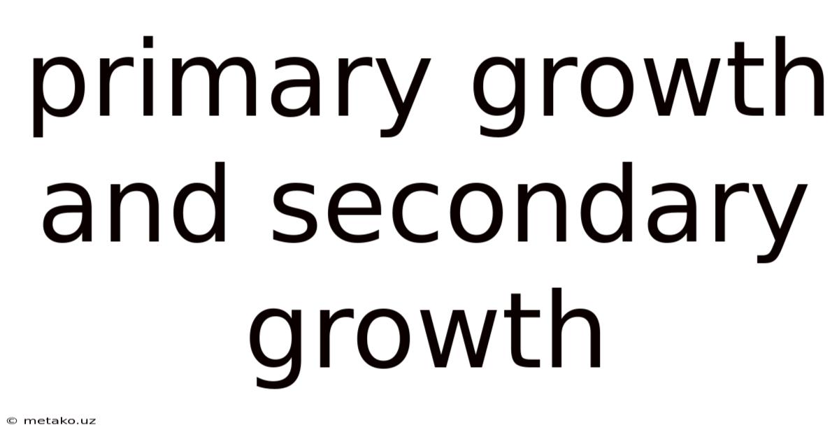 Primary Growth And Secondary Growth