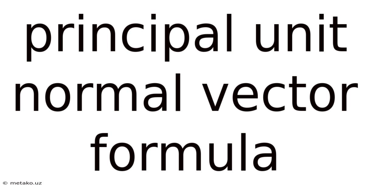 Principal Unit Normal Vector Formula