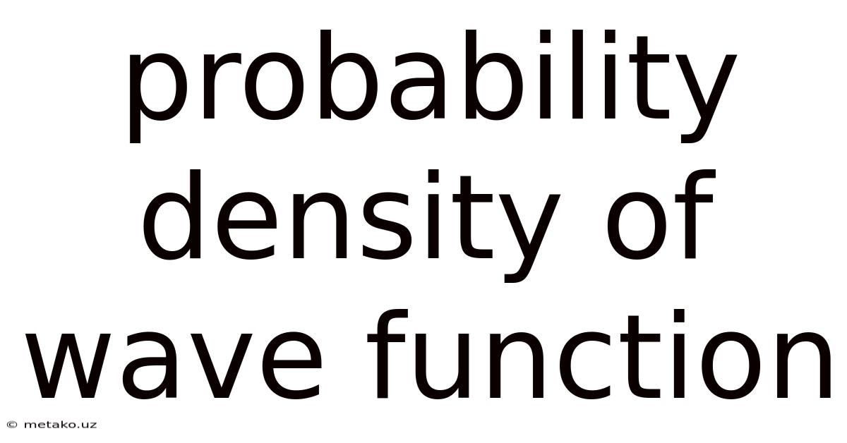 Probability Density Of Wave Function