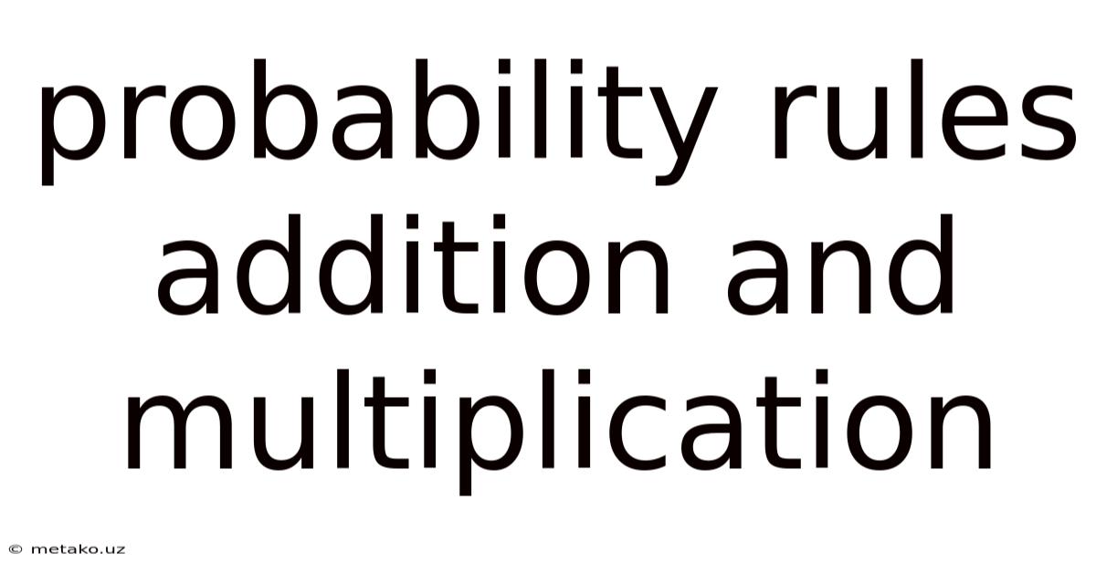 Probability Rules Addition And Multiplication