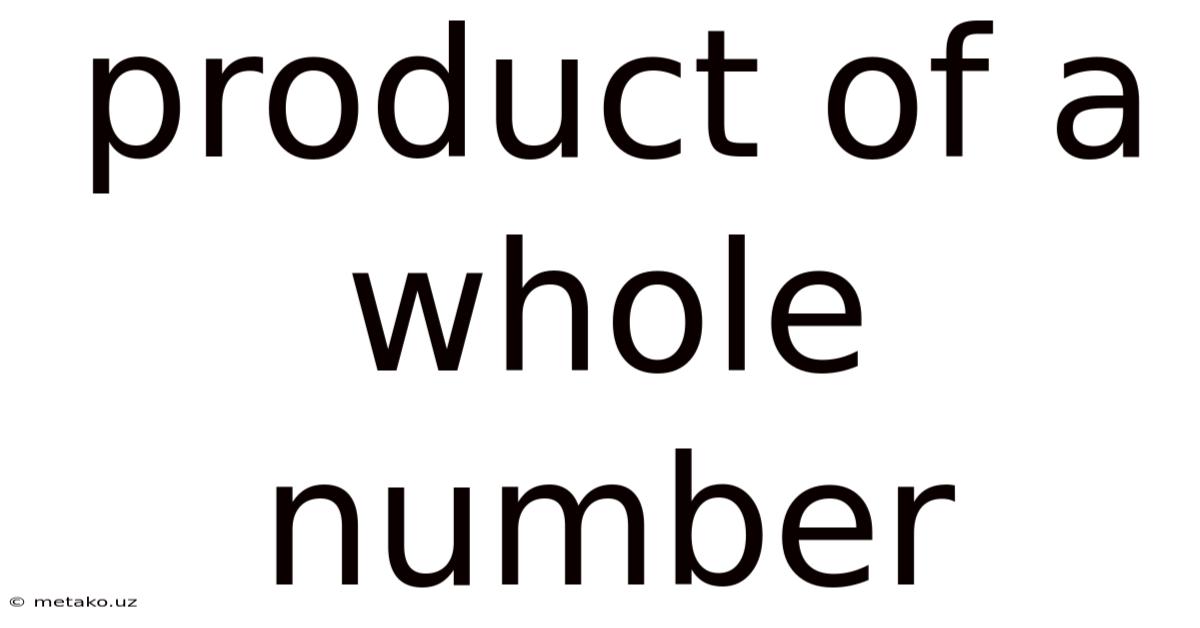 Product Of A Whole Number