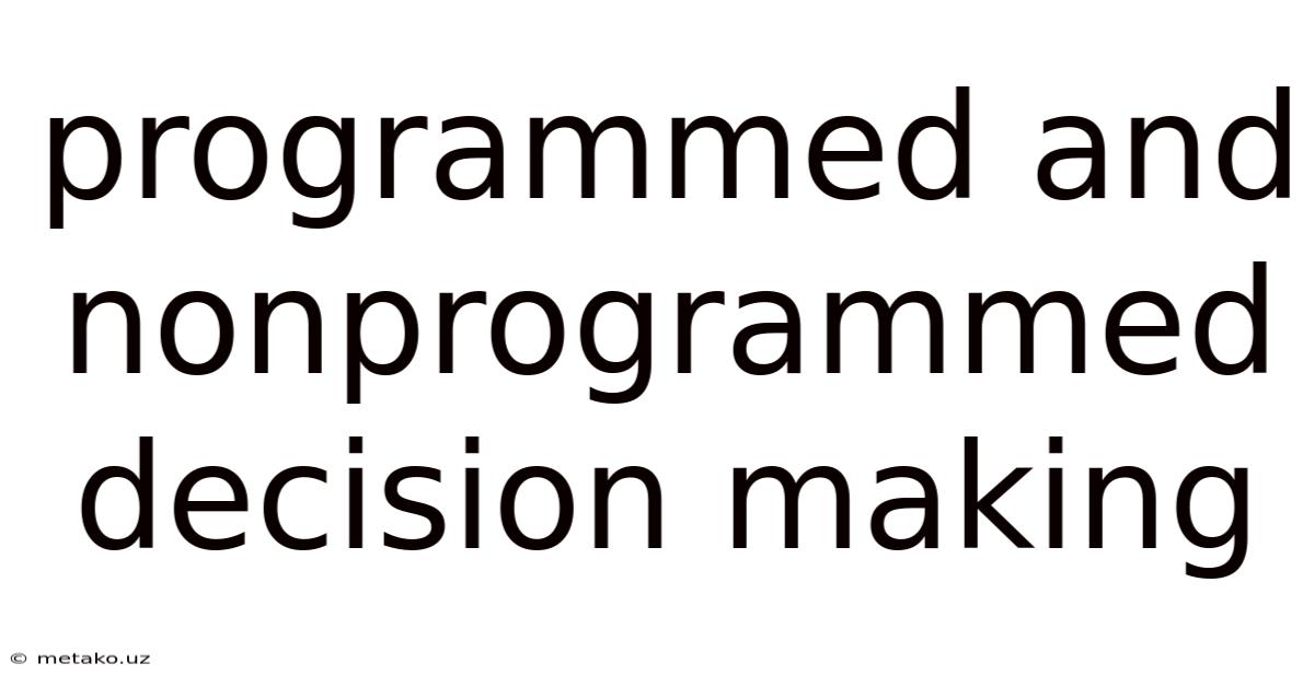 Programmed And Nonprogrammed Decision Making