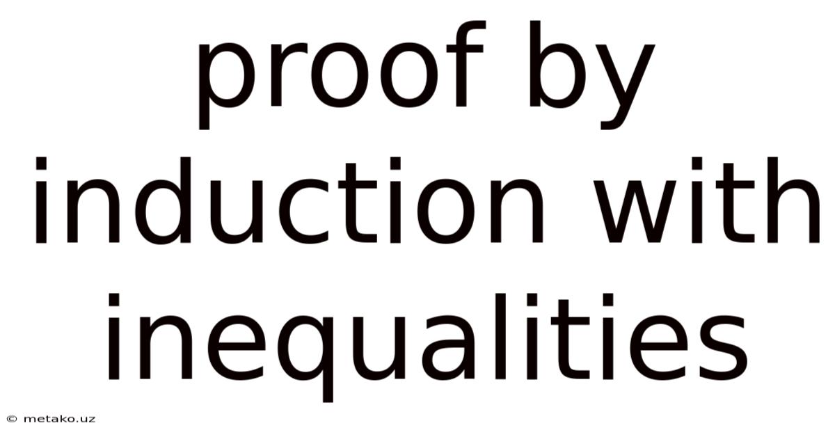 Proof By Induction With Inequalities